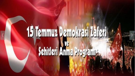 15 Temmuz Demokrasi Zaferi ve Şehitleri Anma Programları